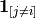 \mathbf{1}_{[j \ne i]}