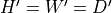 H'=W'=D'