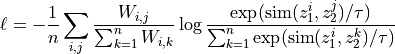 \ell = -\frac{1}{n} \sum_{i,j} \frac{W_{i,j}}{\sum_{k=1}^{n}         W_{i, k}} \log \frac{\exp(\text{sim}(z_1^{i}, z_2^{j}) / \tau)}         {\sum_{k=1}^{n} \exp(\text{sim}(z_1^{i}, z_2^{k}) / \tau)}
