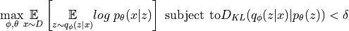 \underset{\phi, \theta}{\mathrm{max}}
    \underset{x \sim D}{\mathbb{E}}\left[
        \underset{z \sim q_\phi(z | x)}{\mathbb{E}}
            log \ p_\theta(x|z)
    \right] \
\text{subject to} D_{KL}(q_\phi(z|x) | p_\theta(z)) < \delta