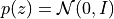 p(z) = \mathcal{N}(0, I)