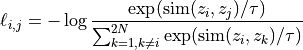 \ell_{i,j} = -\log \frac{\exp(\text{sim}(z_i, z_j)/\tau)}
                {\sum_{k=1, k\neq i}^{2N}
                \exp(\text{sim}(z_i, z_k)/\tau)}