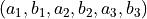 (a_1, b_1, a_2, b_2, a_3, b_3)