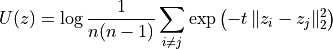 U(z) = \log \frac{1}{n(n-1)}\sum_{i \ne j}
       \exp\left(-t \, \lVert z_i - z_j \rVert_2^2 \right)